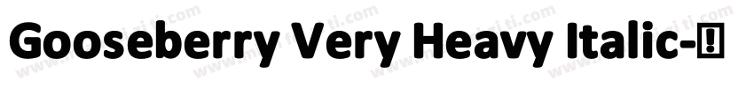 Gooseberry Very Heavy Italic字体转换